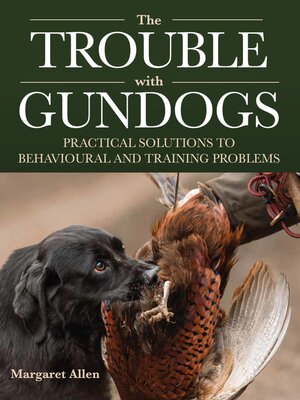 cover image of The Trouble with Gundogs